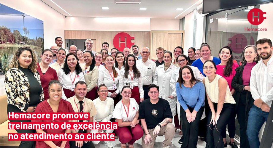 Hemacore promove treinamento de excelncia no atendimento ao cliente 